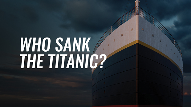 Who Sank The Titanic Screenings C21media