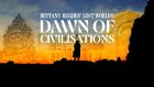 Bettany Hughes’ Lost Worlds: Dawn Of Civilisations