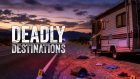 Deadly Destinations